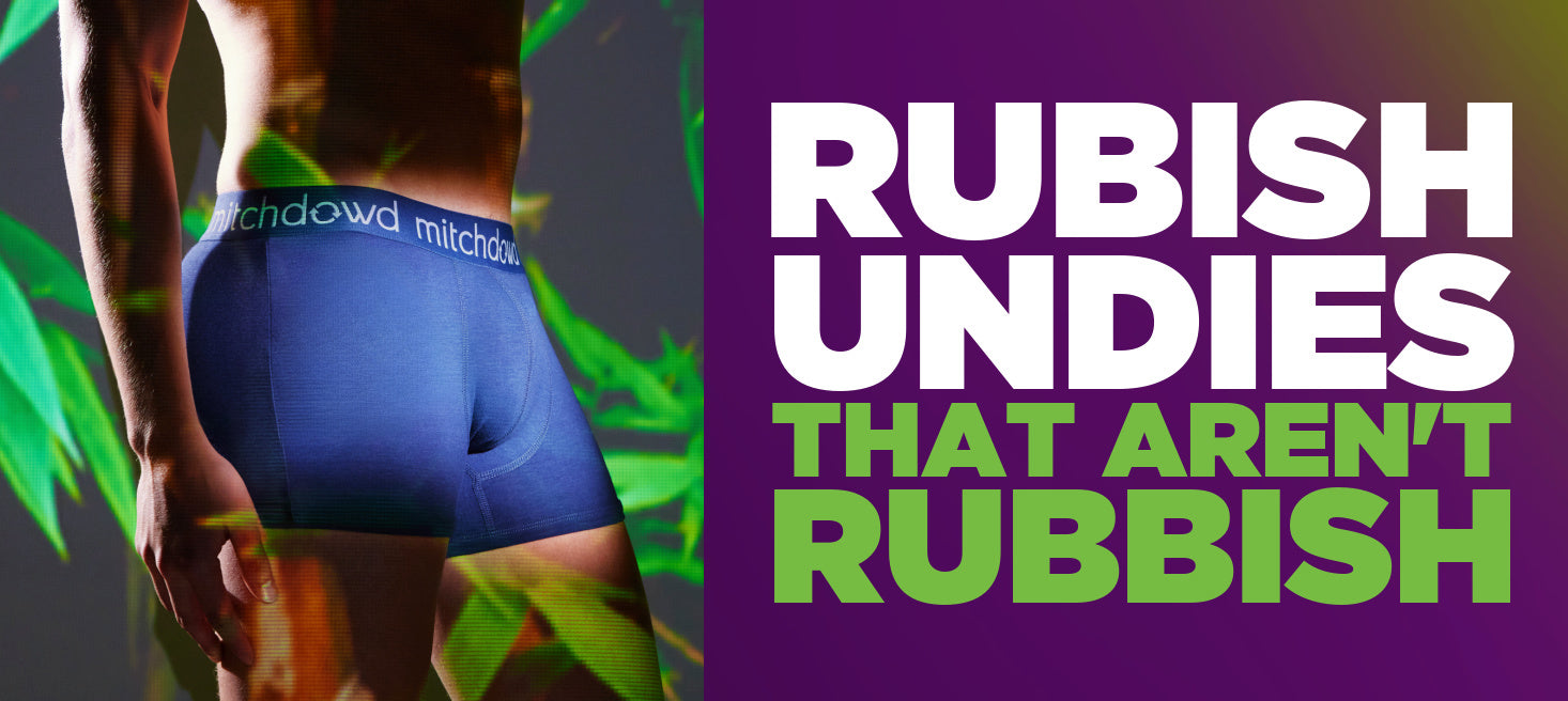 No Rubbish Undies - Blog - Mitch Dowd